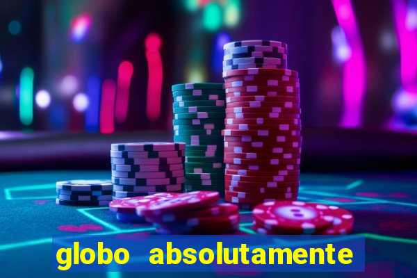 globo absolutamente sobretudo 2019